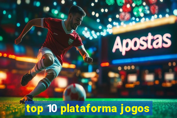 top 10 plataforma jogos